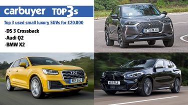 Top 3 used small luxury SUVs for £20,000 - hero 